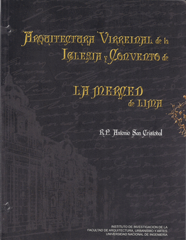 ARQUITECTURA VIRREINAL DE LA IGLESIA Y CONVENIO DE LA MERCED DE LIMA