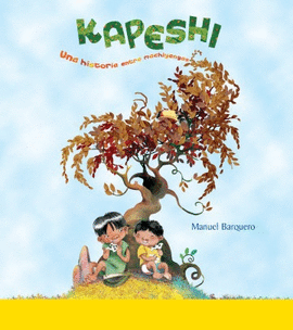 KAPESHI. UNA HISTORIA ENTRE MACHIYENGAS