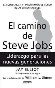EL CAMINO DE  STEVE JOBS LIDERAZGO PARA LAS NUEVAS GENERACIONES