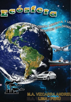 ECOSFERA LA CIENCIA AMBIENTAL Y LOS DESASTRES ECOLOGICOS
