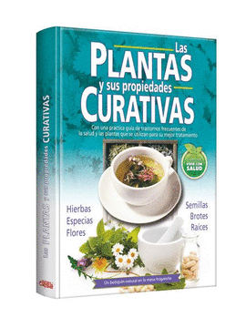 LAS PLANTAS Y SUS PROPIEDADES CURATIVAS