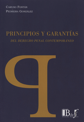 PRINCIPIOS Y GARANT�AS DEL DERECHO PENAL CONTEMPOR�NEO
