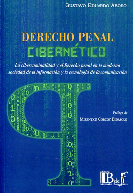 DERECHO PENAL CIBERNTICO. LA CIBERCRIMINALIDAD Y EL DERECHO PENAL DE LA MODERNA