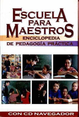 ESCUELA PARA MAESTROS ENCICLOPEDIA DE PEDAGOGIA PRACTICA + CD-ROM