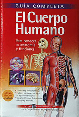 GUIA COMPLETA EL CUERPO HUMANO + CD-ROM PARA CONOCER SU ANATOMIA Y FUNCIONES