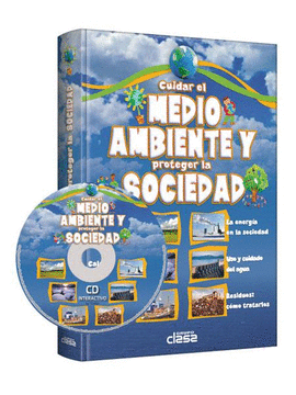 CUIDAR EL MEDIO AMBIENTE Y PROTEGER LA SOCIEDAD + CD ROM