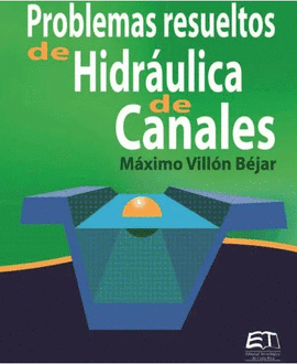 PROBLEMAS RESUELTOS DE HIDRAULICA DE CANALES
