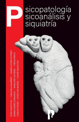 PSICOPATOLOG�A, PSICOAN�LISIS Y PSIQUIATR�A