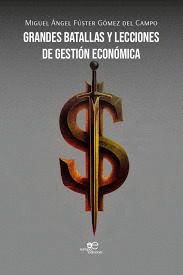 GRANDES BATALLAS Y LECCIONES DE GESTI�N ECON�MICA