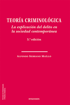 TEORIA CRIMINOLOGICA LA EXPLICACION DEL DELITO EN LA SOCIEDAD CONTEMPORANEA