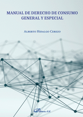 MANUAL DE DERECHO DE CONSUMO GENERAL Y ESPECIAL
