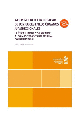 INDEPENDENCIA E INTEGRIDAD DE LOS JUECES EN LOS �RGANOS JURISDICCIONALES