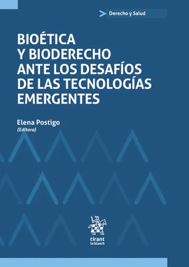 BIO�TICA Y BIODERECHO ANTE LOS DESAF�OS DE LAS TECNOLOG�AS EMERGENTES