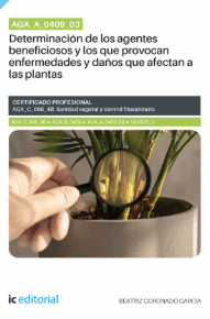 AGA_A_0409_03. DETERMINACI�N DE LOS AGENTES BENEFICIOSOS Y LOS QUE PROVOCAN ENFERMEDADES Y DA�OS QUE AFECTAN A LAS PLANTAS