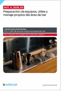 HOT_A_3038_02. PREPARACI�N DE EQUIPOS, �TILES Y MENAJE PROPIOS DEL �REA DE BAR