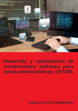 DESARROLLO Y OPTIMIZACIN DE COMPONENTES SOFTWARE PARA TAREAS ADMINISTRATIVAS