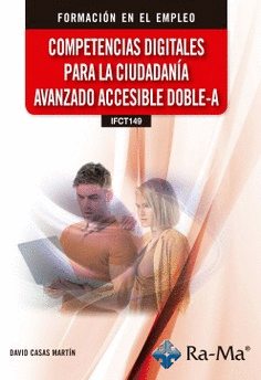 COMPETENCIAS DIGITALES PARA LA CIUDADAN�A AVANZADO ACCESIBLE DOBLE-A IFCT149