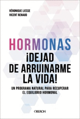 HORMONAS. DEJAD DE ARRUINARME LA VIDA