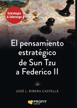 EL PENSAMIENTO ESTRAT�GICO DE SUN TZU A FEDERICO II