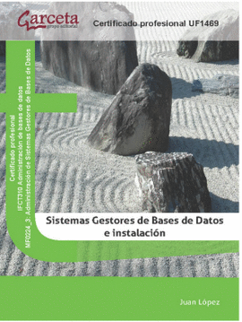SISTEMAS GESTORES DE BASES DE DATOS (SGBD) E INSTALACI�N - UF1469