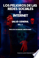 LOS PELIGROS DE LAS REDES SOCIALES E INTERNET: SALUD GENERAL