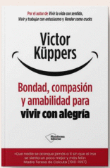 COMPASION Y AMABILIDAD PARA VIVIR CON ALEGR�A