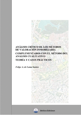 ANALISIS CRITICO DE LOS METODOS DE VALORACION INMOBILIARIA. COMPLEMENTADOS CON EL METODO DEL ANALISIS CUALITATIVO