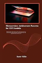MICROSERVICES ARCHITECTURE PATTERNS FOR AWS LAMBDA