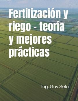 FERTILIZACI�N Y RIEGO - TEOR�A Y MEJORES PR�CTICAS