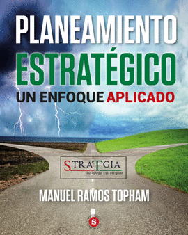 PLANEAMIENTO ESTRATEGICO UN ENFOQUE APLICADO