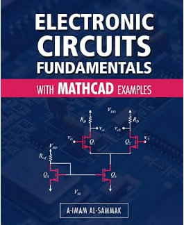 ELECTRONIC CIRCUITS FUNDAMENTALS: WITH MATHCAD EXAMPLES