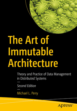 THE ART OF IMMUTABLE ARCHITECTURE