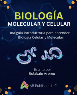 BIOLOGIA MOLECULAR Y CELULAR